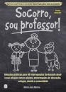 Socorro, Sou Professor! 2ª Edição