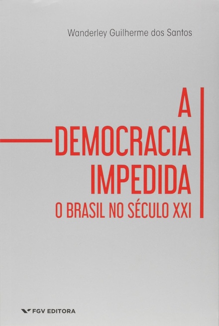 A Democracia Impedida: O Brasil No Século XXI