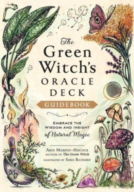 The Green Witch's Oracle Deck : Embrace the Wisdom and Insight of Natural Magic