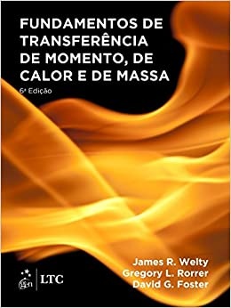 Fundamentos de Transferência de Momento, de Calor e de Massa