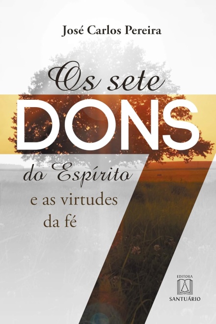 Os Sete Dons Do Espírito E As Virtudes Da Fé