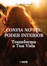 Confia no Teu Poder Interior - Transforma a tua vida