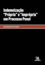 Indemnização “Própria” E “Imprópria” Em Processo Penal