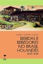 Bebidas E Bebedores No Brasil Holandês 1624-1654