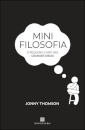 Mini Filosofia - O pequeno livro das grandes ideias