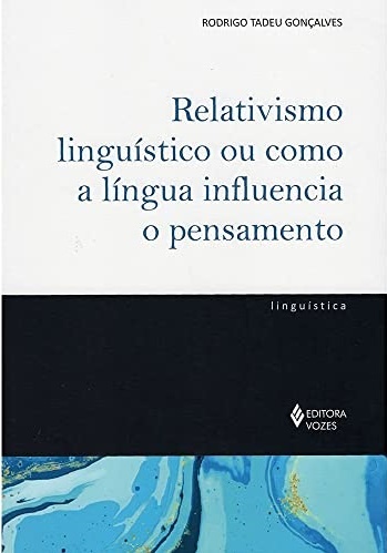 Relativismo Linguístico Ou Como A Língua Influencia Pensamento