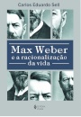 Max Weber E A Racionalização Da Vida