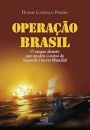 Operação Brasil: ataque alemão que mudou curso da 2ª Guerra