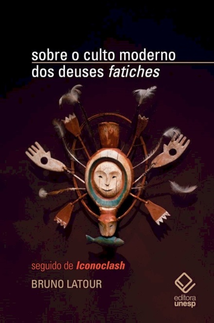 Sobre O Culto Moderno Dos Deuses Fatiches / Iconoclash