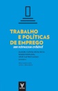 Trabalho e políticas de emprego - Um retrocesso evitável