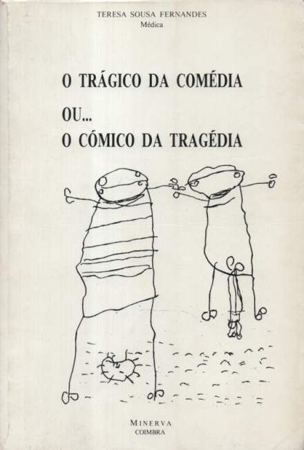 O Trágico da Comédia Ou...o Cómico da Tragédia