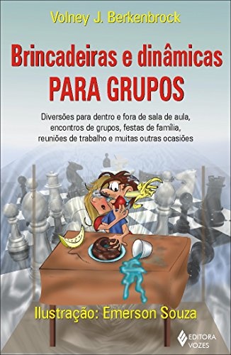 Brincadeiras E Dinâmicas Para Grupos