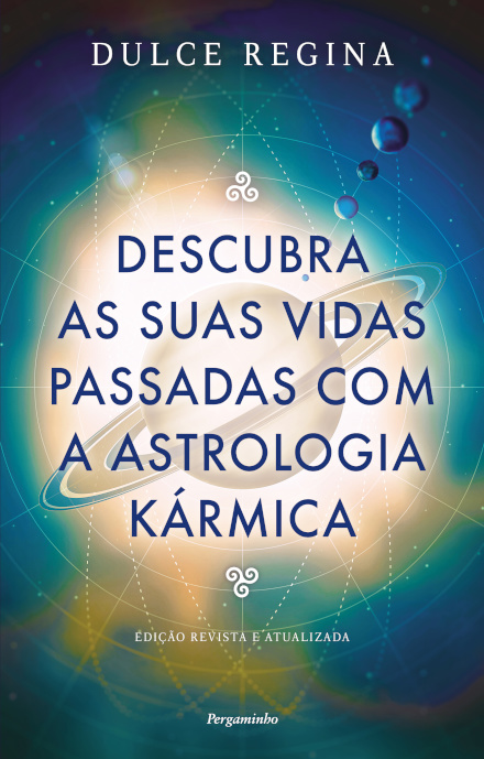 Descubra as Suas Vidas Passadas com a Astrologia Kármica