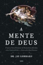 A Mente De Deus: O Que Novas Pesquisas Neurociência Revelam