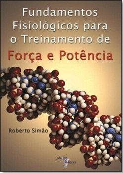 Fundamentos Fisiologicos Para O Treinamento De Força E Potência