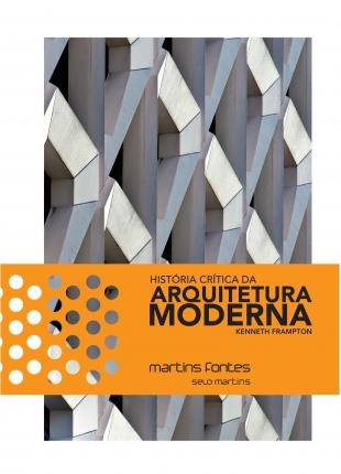 História Crítica Da Arquitetura Moderna