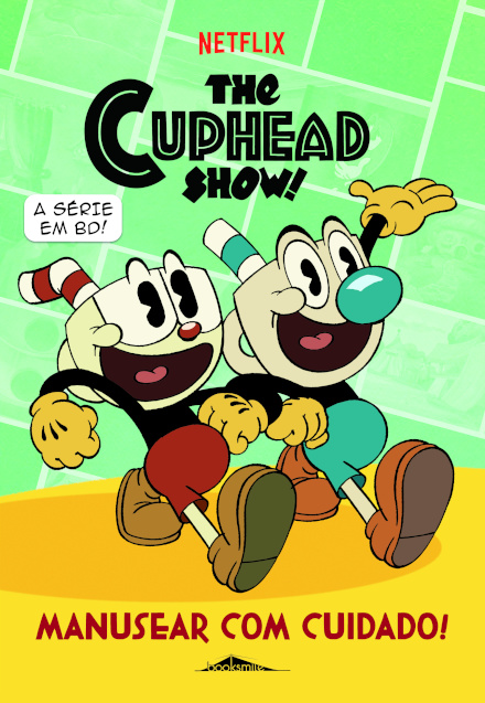 Cuphead: A série do Cuphead: Manusear com Cuidado!