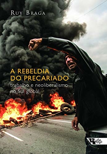 A Rebeldia Do Precariado