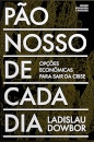 Pão Nosso De Cada Dia: Opções Econômicas Para Sair Da Crise