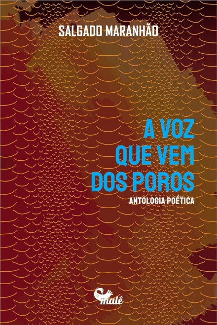 A Voz Que Vem Dos Poros: Antologia Poética