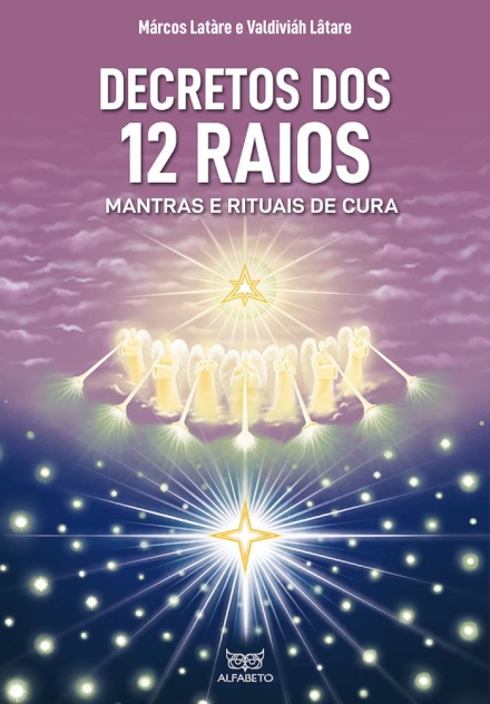 Decretos Dos 12 Raios: Mantras E Rituais De Cura