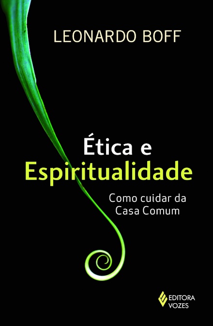 Ética E Espiritualidade: Como Cuidar Da Casa Comum