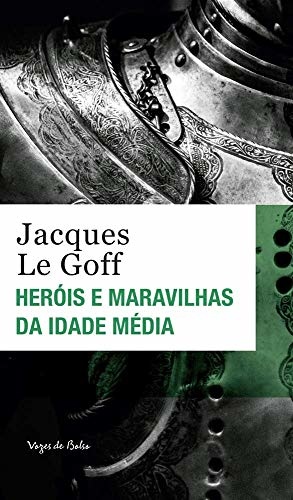 Heróis E Maravilhas Da Idade Média