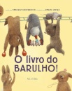 O Livro Do Barulho!