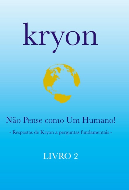 Kryon II - Não Pense como Um Humano