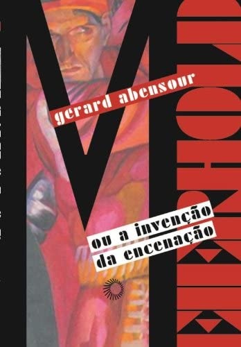 Vsévolod Meierhold: Ou A Invenção Da Encenação