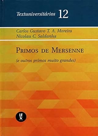 Primos De Mersenne (E Outros Primos Muito Grandes)