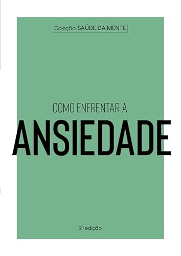 Como Enfrentar A Ansiedade