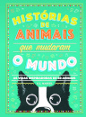 Histórias de animais que mudaram o mundo