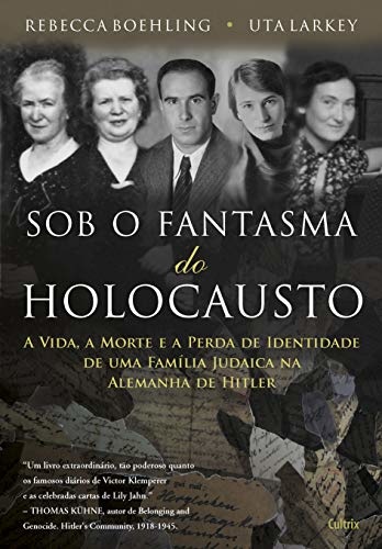 Sob O Fantasma Do Holocausto