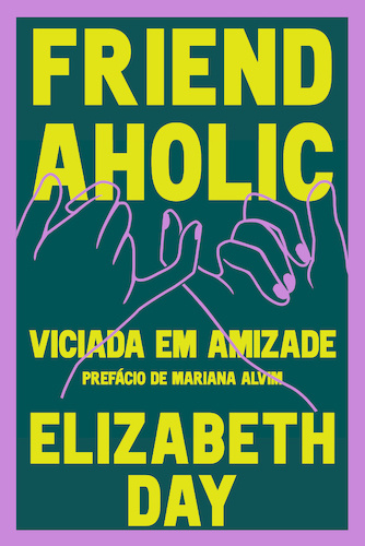 Friendaholic: Viciada em Amizade