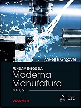 Fundamentos Da Moderna Manufatura Volume 2