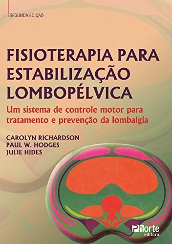 Fisioterapia para Estabilização Lombopélvica. Um Sistema de Controle Motor para Tratamento e Prevenção da Lombalgia