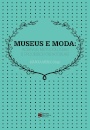 Museus E Moda: Acervos, Metodologia E Processos Curatoriais