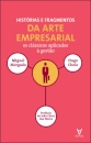 Histórias e Fragmentos da Arte Empresarial