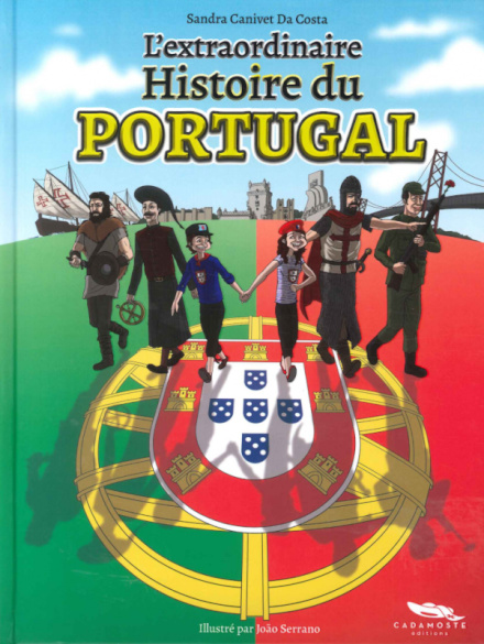 L´ Extraordinaire Histoire du Portugal