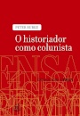 O Historiador Como Colunista