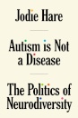 Autism Is Not A Disease Politics Of Neurodiversity