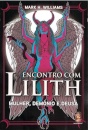 Encontro Com Lilith: Mulher, Demônio E Deusa