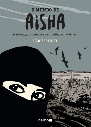 O Mundo De Aisha: Revolução Silenciosa Da Mulheres No Iêmen