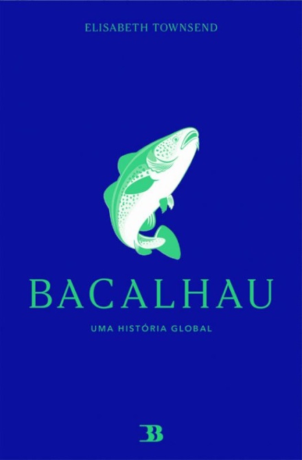 Bacalhau - Uma História Global