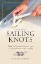 The Book of Sailing Knots : How To Tie And Correctly Use Over 50 Essential Knots