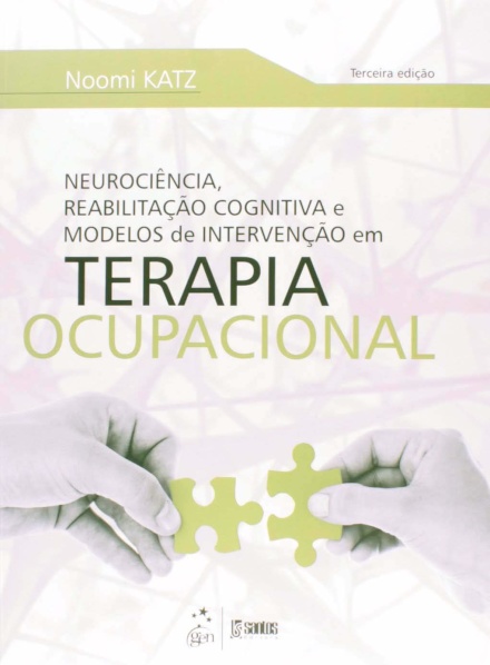 Neurociência, Reabilitação Cognitiva e Modelos de Intervenção em Terapia Ocupacional