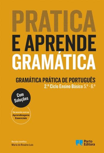 Pratica e Aprende Gramática - Gramática Prática de Português - 2.º Ciclo Ensino Básico