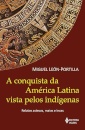 A Conquista Da América Latina Vista Pelos Indígenas