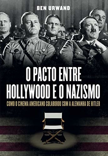 O Pacto Entre Hollywood E O Nazismo